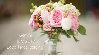 Gemini July 2019 // Blessings Like You Can't Imagine  // Tarot  Love Reading