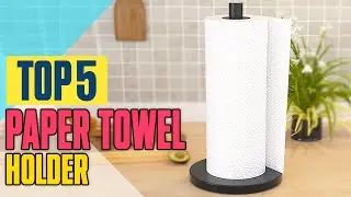 Top 5 Best Paper Towel Holder For Kitchen Latest In 2023 - Best Paper Towel Holder Reviews