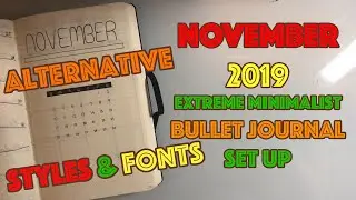November 2019 Bullet Journal Setup - Alternative Styles & Fonts | EXTREME MINIMALIST| PLAN WITH ME