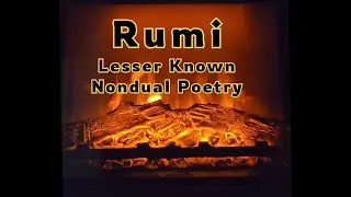 Rumi ( Nondual Poetry) Contemplative Reading