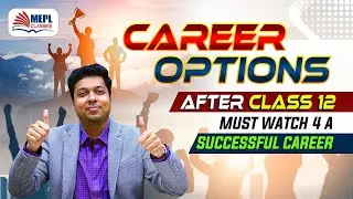 MEPL Career Counselling - Career Options After Class 12 | Mohit Agarwal