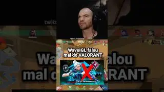 WAVEigl Criticou o VALORANT 🤬 #valorantclipadas #valorantshorts