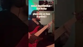 BAILE INoLVIDABLE - Bad Bunny piano solo on bass (+guitar) #baileinolvidable #cumbia #badbunny #dtmf