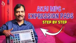AKAI MPC - expression pads step by step | Audio Media | T. Selvakumar