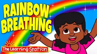 Rainbow Breathing ♫ Relaxation Song ♫ Counting Song ♫ Stress Release ♫ Songs by The Learning Station