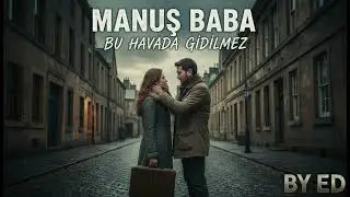 Manuş Baba | Bu Havada Gidilmez | By ED | You can't go in this weather