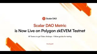 Scalar DAO Metric TestnetALL Testers to get Scalar DAO Token Airdrop #testnet #airdrop #polygonzkevm