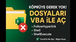 💡 K&ouml;pr&uuml;ye Son! Dosyaları VBA ile Tek Tıklamada A&ccedil;!