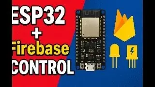 ESP32 GPIO Control from Firebase | ESP32 IoT Project Tutorial
