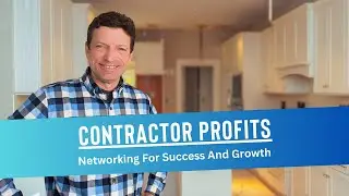 Contractor Profits: Networking For Success And Growth