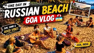 Russian Beach Goa||Goa Beach Life  ||My First Time Goa Trip||