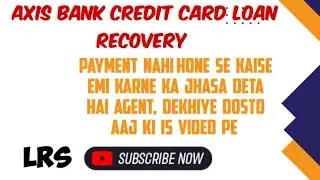 Axis Bank Credit Card Loan recovery #recoveryagentcall #axisbank #axiscreditcard 