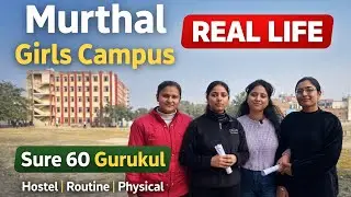 Sure 60 Gurukul Murthal Girls’ Campus | असली ज़िंदगी की झलक 🔥 #Campus_Tour 