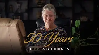 50 Years of God's Faithfulness