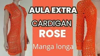 [Canhoto] Manga longa do Cardigan Rose em crochê - Aula Extra| BYA FERREIRA