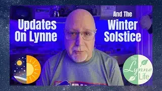 Updates on Lynne on this Winter Solstice