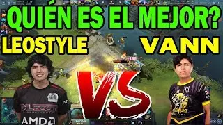 DUELO DE MIDLANERS VANN VS LEOSTYLE QUI&Eacute;N ES EL MEJOR | DOTA 2