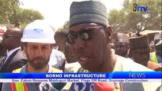 Borno Infrastructure: Gov. Zulum Reopens Maiduguri Market, Flags Off Road, Drainage Construction