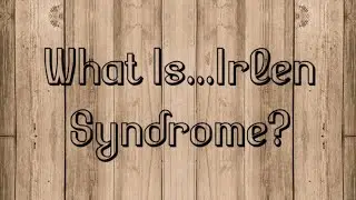 What is...Irlen Myers Syndrome (Scotopic Sensitivity Syndrome)