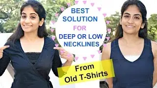 Best Solution for Low and Deep Necklines Using Old T-shirts: Light & Comfortable