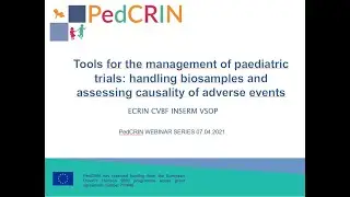 PedCRIN webinar -  Paediatric Tools: Handling Biosamples & Assessing Adverse Events