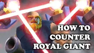 Clash Royale | How to Counter Royal Giant - Advanced