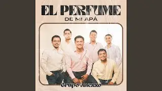 El Perfume De Mi Apá