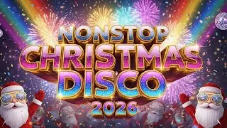 🎄 VIRAL CHRISTMAS DISCO MIX 2026 🔥 Nonstop Holiday Remix Party ✨ #nonstop #disco #remix