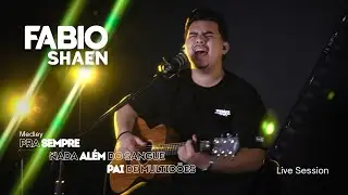 Pra Sempre / Nada Além Do Sangue / Pai De Multidões - Fabio Shaen (LIVE SESSION)