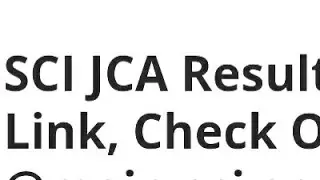 SCI JCA RESULT 2022 RELEASED DATE UPDATE, CUTOFF,HOW TO CHECK