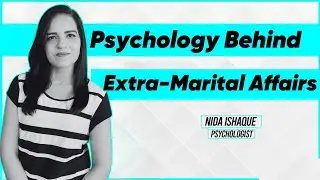 Psychology Behind EXTRA-MARITAL AFFAIRS | Effects of INFIDELITY  on Mental Health