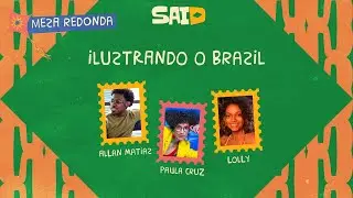Mesa Redonda: Ilustrando o Brasil -  Paula Cruz, Allan Matias e Lolly | SAID 2025 &ndash; Dia 5