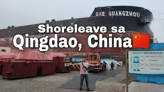SEAMAN| Nag shoreleave kami sa Qingdao, China🇨🇳(Solid dito)