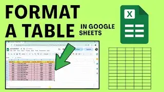 Как отформатировать таблицу в Google Таблицах