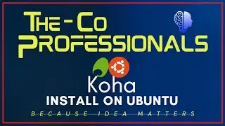 Install Koha on Ubuntu | The CoProfessionals [LIS] | Koha Tutorials