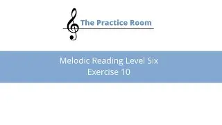 Melodic Reading Level Six : Exercise 10