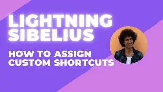 Lightning Sibelius - How to Assign Custom Shortcuts