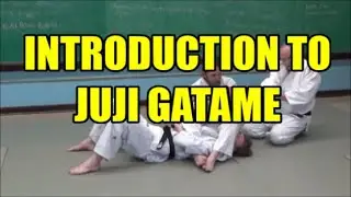 INTRODUCTION TO JUJI GATAME