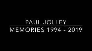 Paul Jolley -  Memories- 1994 to 2019