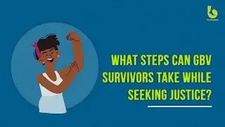 What steps can GBV survivors take while seeking justice?- Know Your Law Series