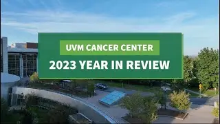 UVM Cancer Center: 2023 Year in Review