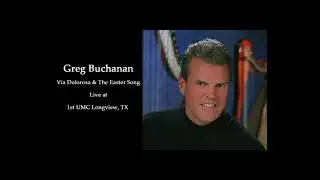 Greg Buchanan, Via Dolorosa & The Easter Song