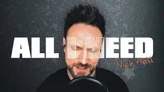 Nick Hall - All I Need