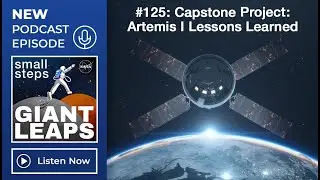 Podcast Episode 125: Capstone Project: Artemis I Lessons Learned
