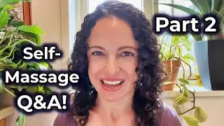 Your Self-Massage & Anxiety Questions Answered (Part 2 of 3) | Crying, GERD, Shoulder Pain, & More!
