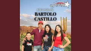 El Corrido de Bartolo Castillo