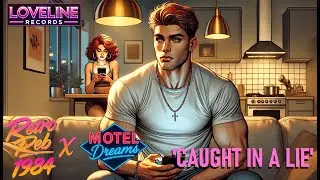 Retro Reb 1984 x Motel Dreams – Caught in a Lie [Original Audio]