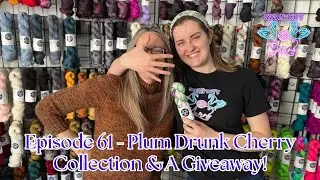Swan City Yarns Episode 61 Live! | Knitting Podcast - Plum Drunk Cherry Collection & A Giveway!