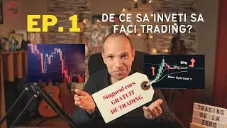 Trading de la zero - Ep. 1 - De ce sa inveti sa tranzactionezi