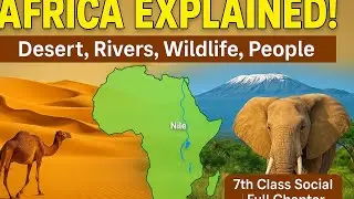 🌍 Africa-Complete Chapter Explained | 7th Class Social Studies | Physical Features, Climate,Wildlife